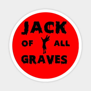 Jack of All Graveyards Magnet